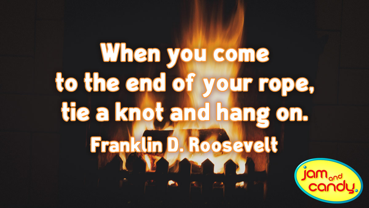 Hang in there!